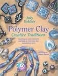 Polymer Clay, Creative Traditions: Te...