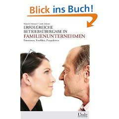 Erfolgreiche Betriebs�bergabe in Familienunternehmen: Emotionen - Konflikte - Perspektiven