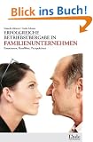 Erfolgreiche Betriebs�bergabe in Familienunternehmen: Emotionen - Konflikte - Perspektiven