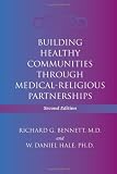 Building Healthy Communities Through MedicalReligious Partnerships