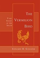 The Vermilion Bird: T'ang Images of the South