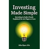 Investing Made SimpleIndex Fund Investing and ETF Investing Explained in 100 Pages or Less