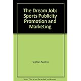 the dream job sports publicity promotion and marketing