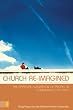 Church Re-Imagined: The...