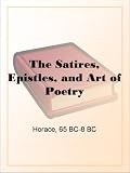 The Satires, Epistles, and Art of Poetry