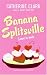 Banana Splitsville