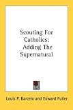 Scouting For Catholics: Adding The Supernatural