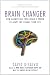 Image of Brain Changer: How Harnessing Your Brain's Power to Adapt Can Change Your Life