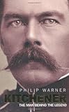 Kitchener: The Man Behind the Legend