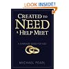 Created to Need a Help Meet: A Marriage Guide for Men
