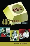 Esc: 400 Years Of Computer Humor