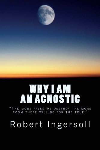 Why I Am An Agnostic