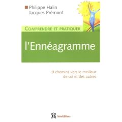 Comprendre et pratiquer l'Enn�agramme : 9 Chemins vers le meilleur de soi et des autres