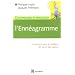 Comprendre et pratiquer l'Enn�agramme : 9 Chemins vers le meilleur de soi et des autres