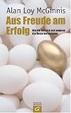 Alan Loy McGinnis: Aus Freude am Erfolg: Wie Sie aus sich und anderen das Beste herausholen
