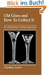 Old Glass and How To Collect It: An i...