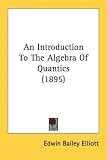 An Introduction to the Algebra of Quantics (1895)