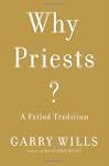 Why Priests?: A Failed Tradition