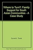 Where to turn? : family support for South Asian communities : a case study