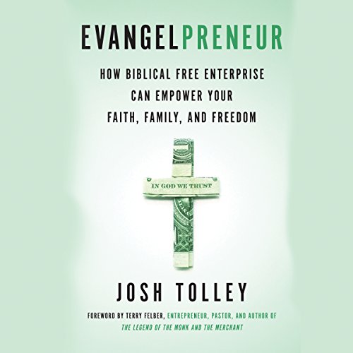 Download Evangelpreneur: How Biblical Free Enterprise Can Empower Your Faith, Family, and Freedom Download Evangelpreneur: How Biblical Free Enterprise Can Empower Your Faith, Family, and Freedom