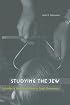 Studying the Jew: Scholarly Antisemitism in Nazi Germany