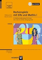 Rechenspiele mit Elfe und Mathis 1: Ein Mathematiktraining f&uuml;r Kinder der ersten bis dritten Jahrgangsstufe