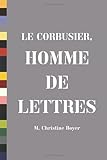 Le Corbusier : homme de lettres