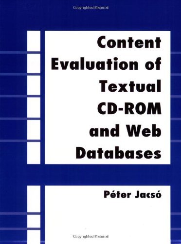Content Evaluation of Textual CD-ROM and Web Databases (Database Searching Series)