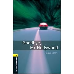 Goodbye, Mr Hollywood: Stage 1 (Oxford Bookworms Library)