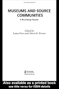 Museums and Source Communities: A Routledge Reader