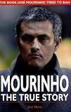 Mourinho, the True Story