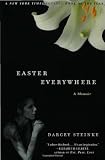 Easter Everywhere: A Memoir