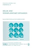 Solar and interplanetary dynamics : held in Cambridge, Massachusetts, U.S.A., August 27-31, 1979