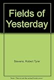 The fields of yesterday