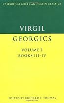 Virgil: Georgics: Volume 2, Books III-IV