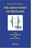 The ADAM Family of Proteases (Proteases in Biology and Disease)