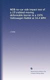 MDB-to-car side impact test of a 19 ?crabbed moving deformable barrier to a 1976 Volkswagen Rabbit at 34.4 MPH