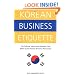 Korean Business Etiquette: The Cultural Values and Attitudes that Make Up the Korean Business Personality