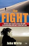 The fight : to know God's word, to share the faith, to communicate with God, to find God's will