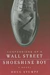 Confessions of a Wall Street Shoeshine Boy: A Novel