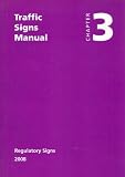 Traffic signs manual: Chapter 3: Regulatory signs: Regulatory Signs Chapter 3