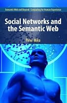 Social Networks and the Semantic Web (Semantic Web and Beyond)