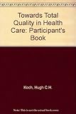 Towards total quality in health care