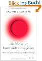 Wo Nichts ist, kann auch nichts fehlen: Wozu die ganze Aufregung um Erleuchtung?