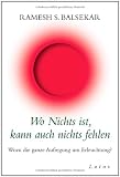 Produkt-Bild: Wo Nichts ist, kann auch nichts fehlen: Wozu die ganze Aufregung um Erleuchtung?
