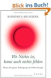 Wo Nichts ist, kann auch nichts fehlen: Wozu die ganze Aufregung um Erleuchtung?
