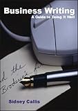 Business writing : a guide to doing it well