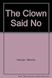 The clown said no