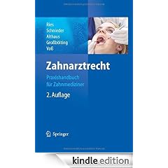 Zahnarztrecht: Praxishandbuch f�r Zahnmediziner