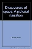Discoverers of space : a pictorial narration